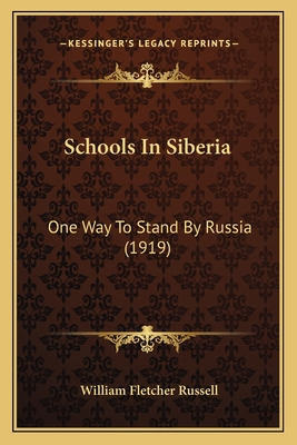 Libro Schools In Siberia: One Way To Stand By Russia (191...