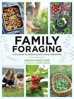 Libro Family Foraging : A Fun Guide To Gathering And Eati...