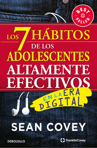 Los 7 hábitos de los adolescentes altamente efectivos: Blanda, de Sean Covey. Serie En la era digital, vol. 1.0. Editorial Debolsillo, tapa blanda en español, 2021