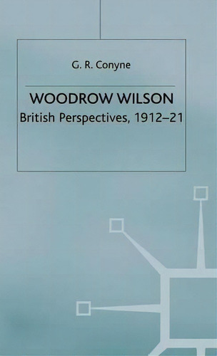 Woodrow Wilson, De G. R. Yne. Editorial Palgrave Macmillan, Tapa Dura En Inglés