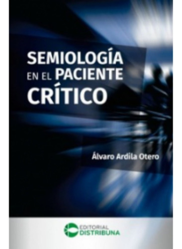 Semiología En Paciente Critico. Ardila Otero