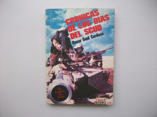 Crónicas De Los Días Del Scud - Guerra Del Golfo - Cardoso