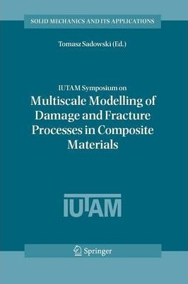 Libro Iutam Symposium On Multiscale Modelling Of Damage A...