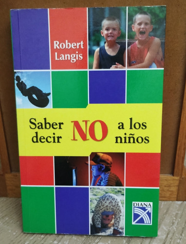 Robert Langis: Saber Decir No A Los Niños: Libro Original 