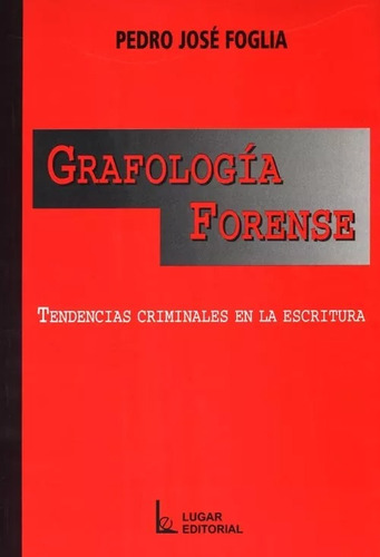 Grafología Forense, Foglia, Ed. Lugar