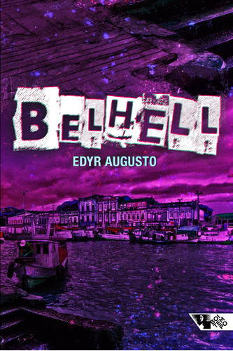 BelHell, de Augusto Proença, Edyr. Editora Jinkings editores associados LTDA-EPP, capa mole em português, 2020