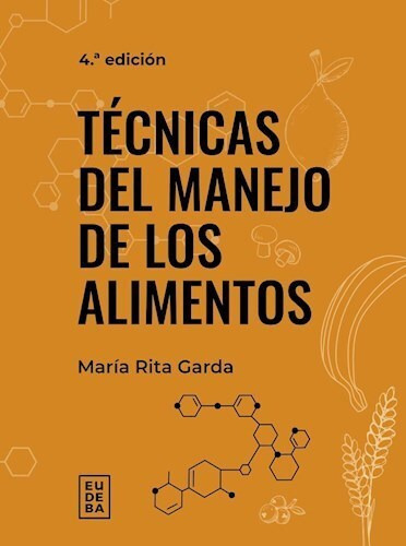 TECNICAS DEL MANEJO DE LOS ALIMENTOS, de Maria Rita Guarda. Editorial EUDEBA, tapa blanda en español, 2023