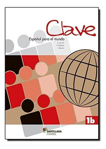 Libro Clave Espanol Para El Mundo 1b - 02 Ed - Com Cd Audio