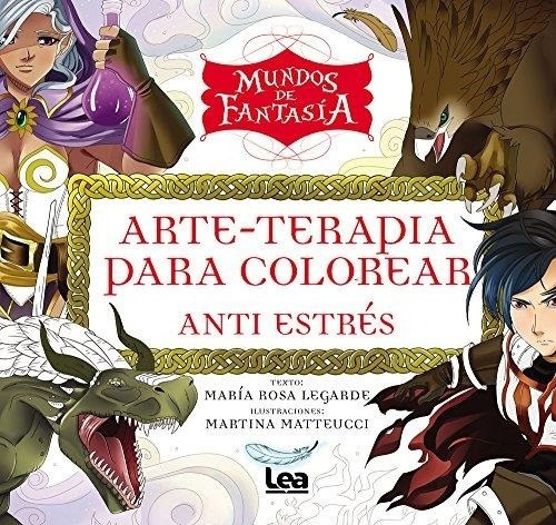 Mundos De Fantasia- Arterapia Para Colorear, De Legarde, Maria Rosa. Editorial Edic.lea En Español