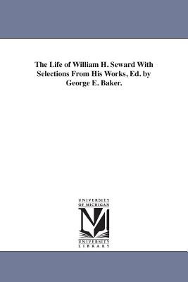 Libro The Life Of William H. Seward With Selections From ...