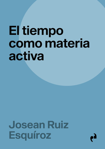 Libro El Tiempo Como Materia Activa