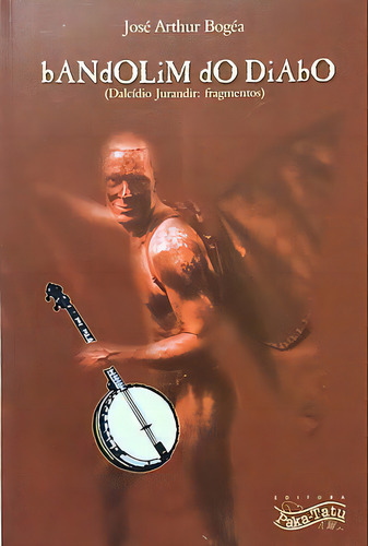 Bandolim Do Diabo, De José Arthur Bogéa. Editora Paka-tatu Em Português