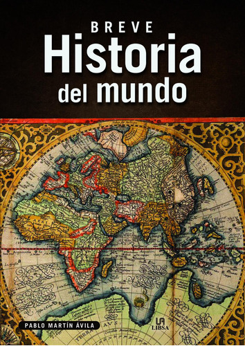 Libro: Breve Historia Del Mundo. Martin Avila, Pablo. Libsa