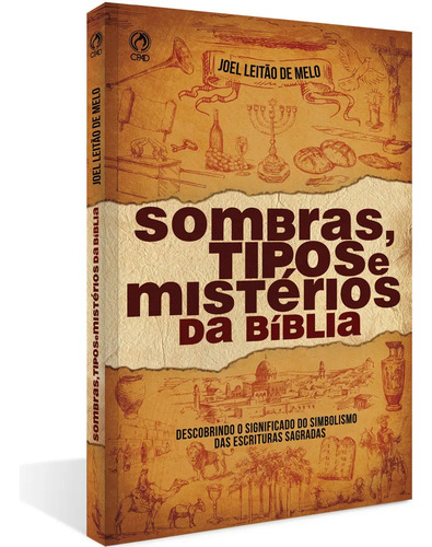 Livro Sombras, Tipos E Mistérios Da Bíblia / Joel Leitão
