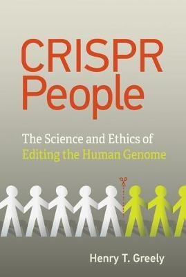 Crispr People : The Science And Ethics Of Editing (hardback)