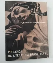 Comprar Livro Das Origens Ao Romantismo: Presença Da Literatura Brasileira - 1 - Antonio Candido, J. Aderaldo Castello [0000]
