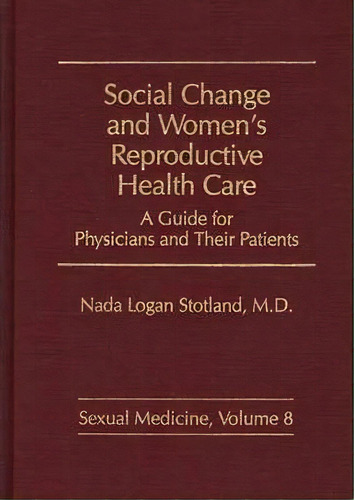 Social Change And Women's Reproductive Health Care, De Nada Logan Stotland. Editorial Abc Clio, Tapa Dura En Inglés