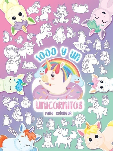 Libro 1000 Y Un Unicornios Para Colorear De Aa.vv