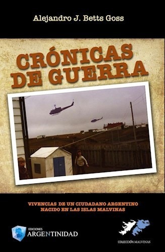 Crónicas De Guerra: Malvinas - Betts Alejandro Argentinidad 