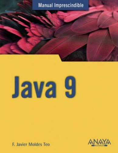 Java 9 / Francisco Javier Moldes Teo