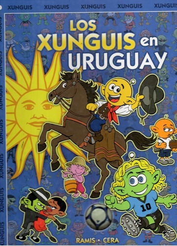 Los Xunguis En Uruguay Ramis Cera Nuevo