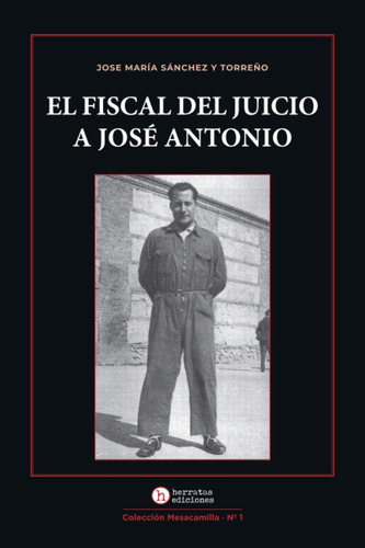 Libro: El Fiscal Del Juicio A José Antonio (mesacamilla) En