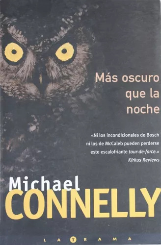 Michael Connelly: Más Oscuro Que La Noche