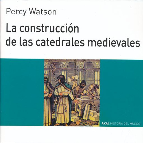 Libro: Construccion De Las Catedrales Medievales, La