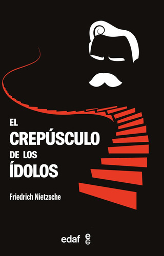 Libro: El Crepúsculo De Los Ídolos. Nietzsche, Friedrich. Ed