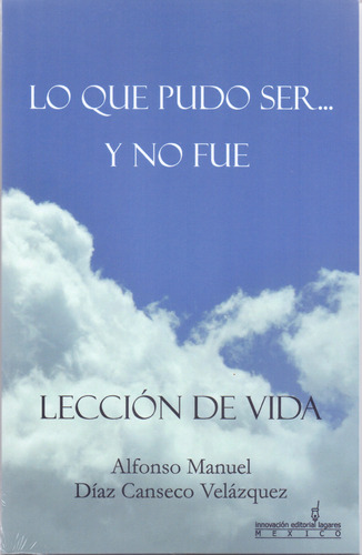 Libro: Lo Que Pudo Ser... Y No Fue