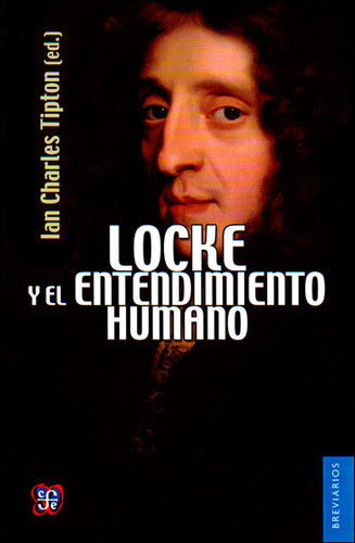 Locke Y El Entendimiento Humano, de TIPTON, IAN CHARLES. Editorial Fondo de Cultura, tapa blanda en español