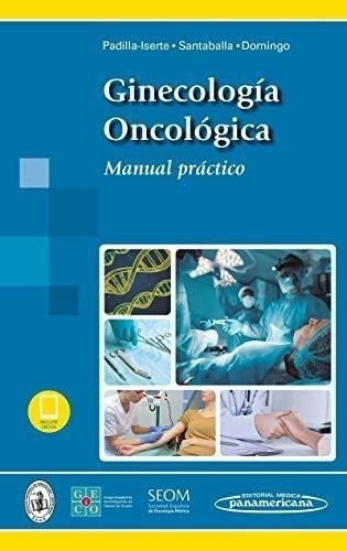 Ginecologia Oncologica (incluye Version Digital): Manual Prá