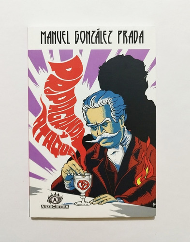 Propaganda Y Ataque - Manuel González Prada