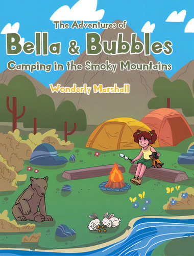 The Adventures Of Bella And Bubbles: Camping In The Smoky Mountains, De Marshall, Wonderly. Editorial Christian Faith Pub Inc, Tapa Dura En Inglés