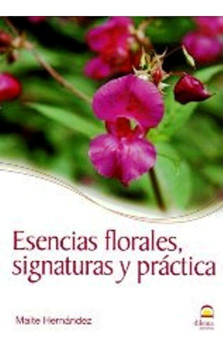 Esencias Florales Signaturas Y Practica