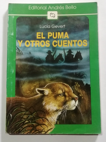 El Puma Y Otros Cuentos / Lucia Gevert/ Cuentos Chilenos