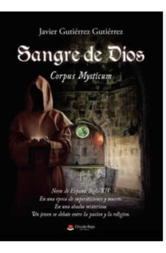 Sangre De Dios (corpus Mysticum), De Gutiérrez Gutiérrez  Javier.. Grupo Editorial Círculo Rojo Sl, Tapa Blanda En Español