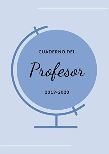 Cuaderno Del Profesor 2019-2020: Agenda Profesor Completa Y