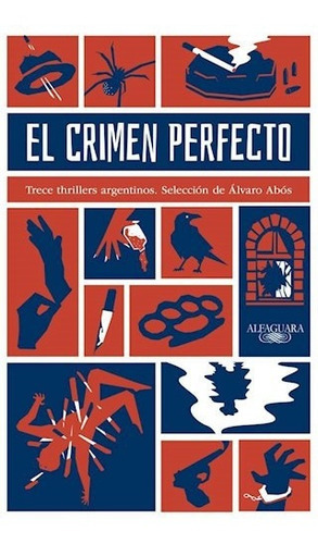 El Crimen Perfecto De Alvaro Abos, de Alvaro Abós. Editorial Alfaguara en español
