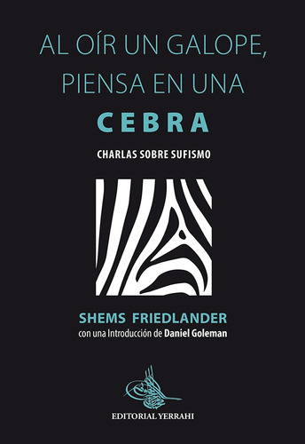 Al Oír Un Galope, Piensa En Una Cebra, De Shems Friedlander