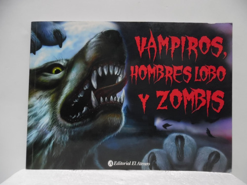 Vampiros, Hombres Lobo Y Zombis / Lisa Regan / El Ateneo