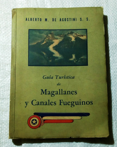 Guía Turística De Magallanes Y Canales Fueguinos. 