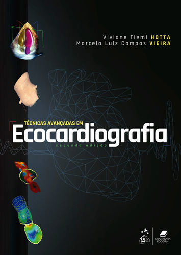Técnicas Avançadas em Ecocardiografia, de HOTTA, Viviane Tiemi. Editora Gen – Grupo Editorial Nacional Part S/A, capa mole em português, 2021