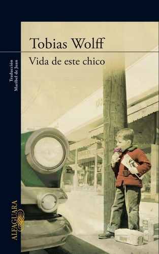 Vida De Este Chico - Wolff, Tobias  - * 