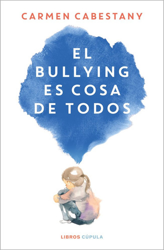 Libro El Bullying Es Cosa De Todos - Carmen Cabestany