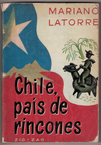 Mariano Latorre. Chile Pais De Rincones