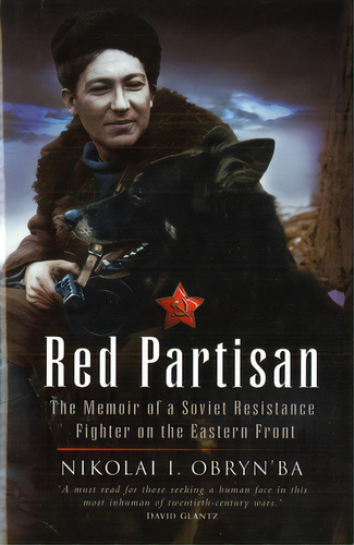 Red Partisan: The Memoir Of A Soviet Resistance Fighter On The Eastern Front, De Obryn'ba, Nikolai I.. Editorial Potomac Books Inc, Tapa Dura En Inglés