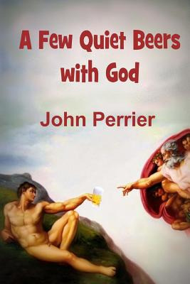 Libro A Few Quiet Beers With God - Perrier, John