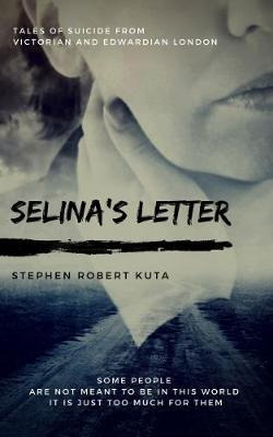 Libro Selina's Letter : Tales Of Suicide From Victorian A...