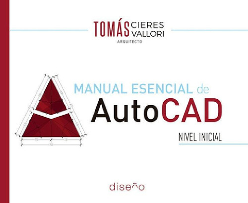 Libro - Manual Esencial De Autocad, De Tomas Cieres Vallori